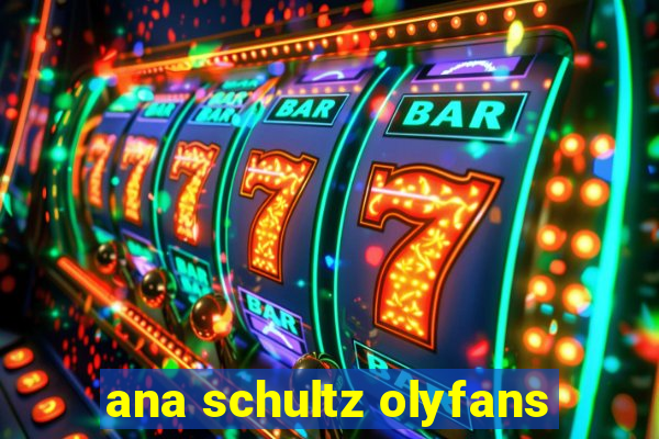 ana schultz olyfans